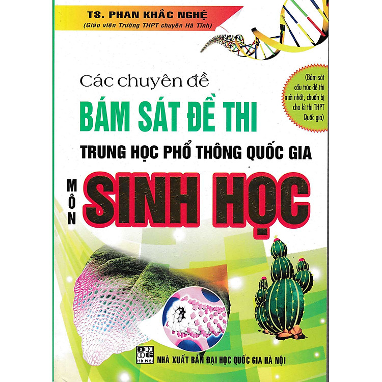 Các Chuyên Đề Bám Sát Kỳ Thi THPT Quốc Gia Sinh Học (Tái Bản)