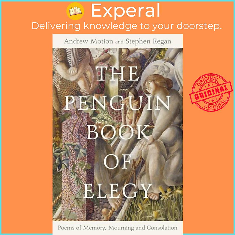Sách - The Penguin Book of Elegy - Poems of Memory, Mourning and Consolati by Prof Stephen Regan (UK edition, hardcover)