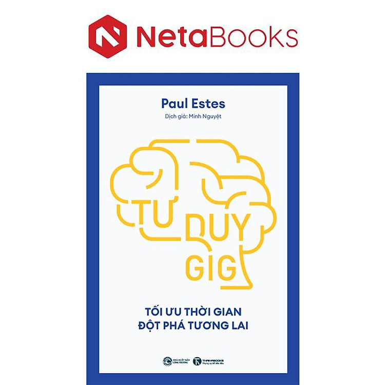 Tư Duy Gig – Tối Ưu Thời Gian, Đột Phá Tương Lai