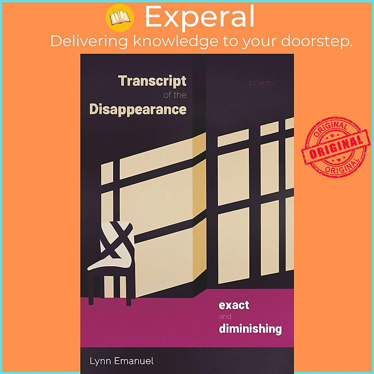 Sách - Transcript of the Disappearance, Exact and Diminishing - Poems by Lynn Emanuel (UK edition, Trade Paperback)