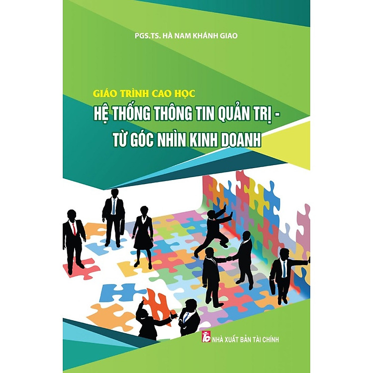 Giáo Trình Cao Học Hệ Thống Thông Tin Quản Trị – Từ Góc Nhìn Kinh Doanh