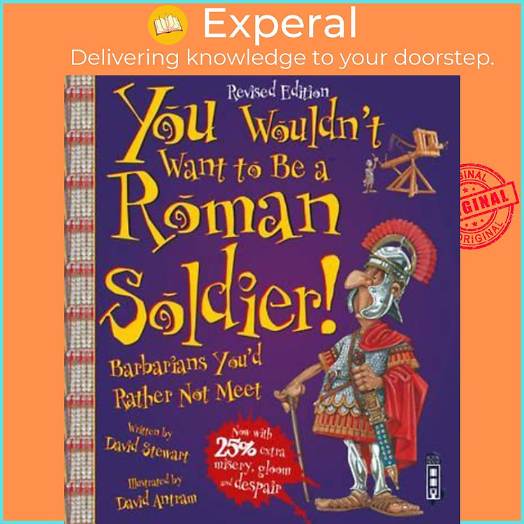 Sách - You Wouldn't Want To Be A Roman Soldier! : Extended Edition by David Stewart (UK edition, paperback)
