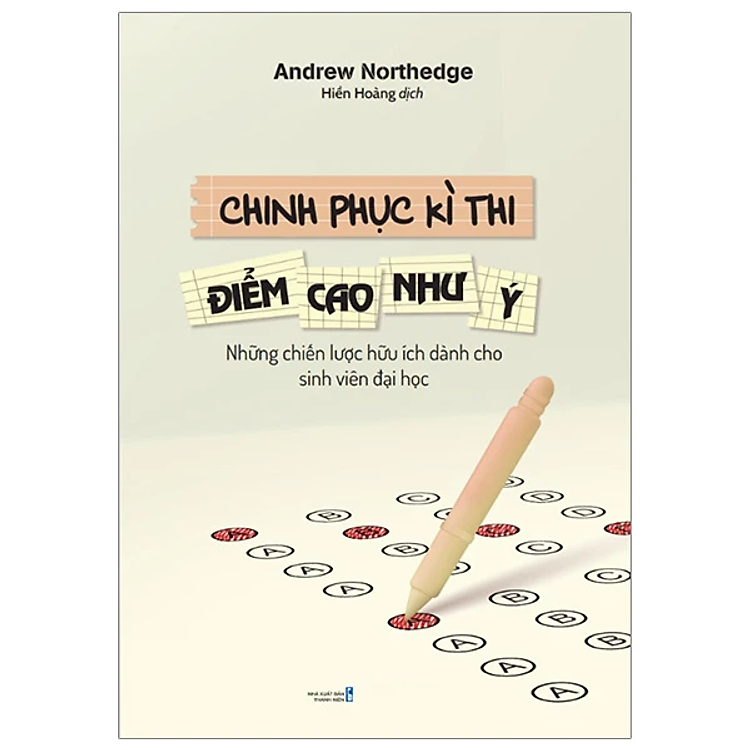 Chinh Phục Kì Thi Điểm Cao Như Ý: Những Chiến Lược Hữu Ích Dành Cho Sinh Viên Đại Học