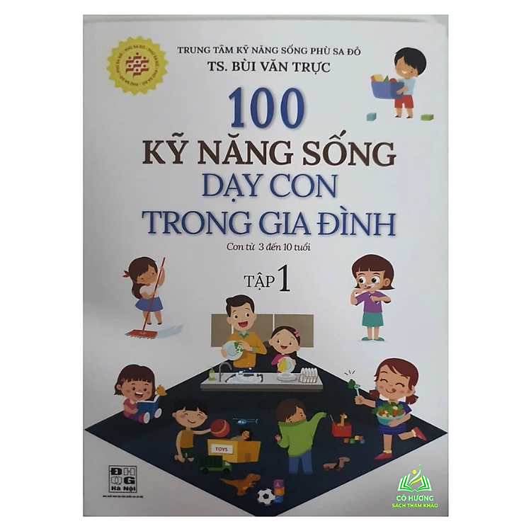 100 Kỹ Năng Sống Dạy Con Trong Gia Đình (Tập 1)