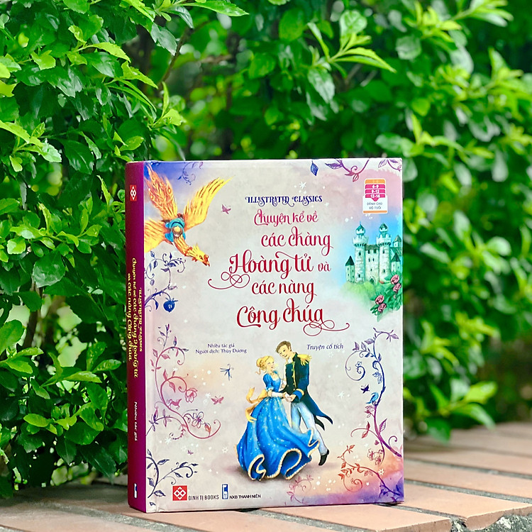 Sách - Illustrated Classics - Chuyện kể Về Các Chàng Hoàng Tử Và Các Nàng Công Chúa - Đinh Tị - Bìa Cứng