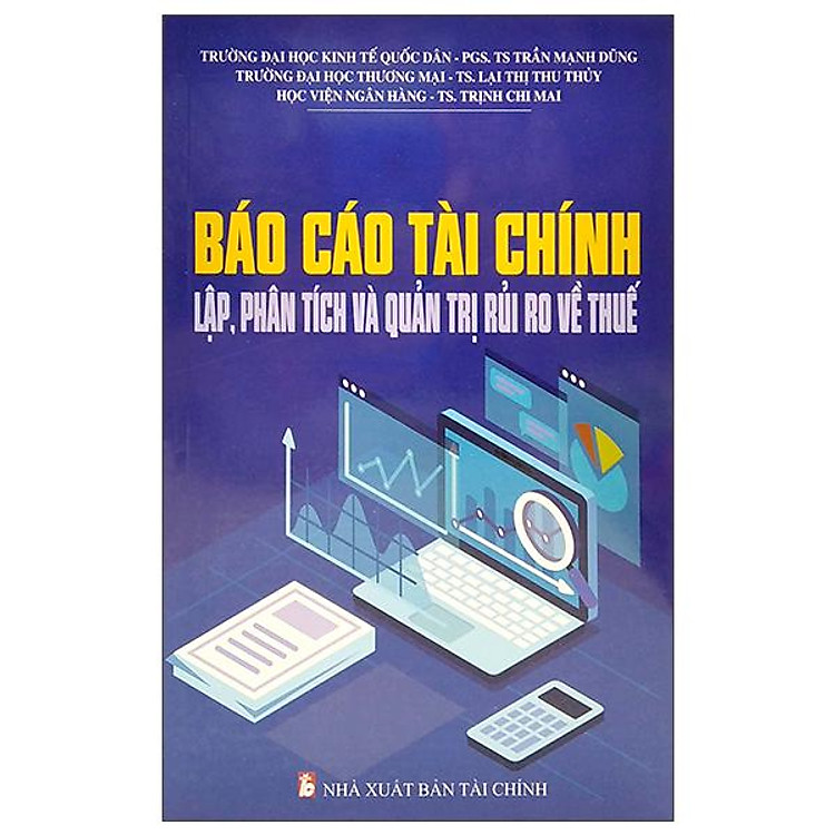 Báo Cáo Tài Chính – Lập, Phân Tích Và Quản Trị Rủi Ro Về Thuế