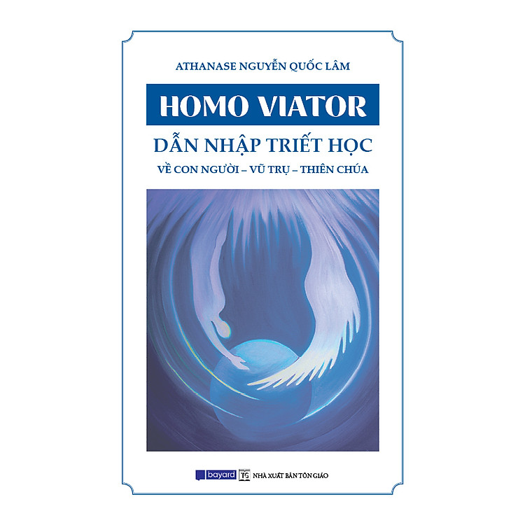 DẪN NHẬP TRIẾT HỌC – Về Con Người – Vũ Trụ – Thiên Chúa