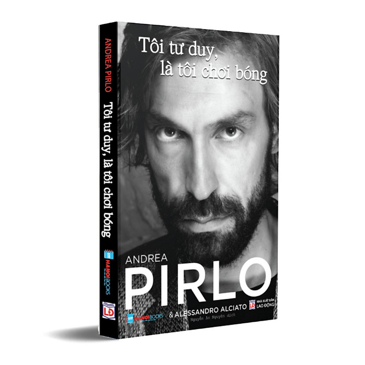 Tôi Tư Duy, Là Tôi Chơi Bóng – Tự Truyện Của Andrea Pirlo