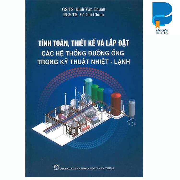 Tính Toán, Thiết Kế Và Lắp Đặt Các Hệ Thống Đường Ống Trong Kỹ Thuật Nhiệt - Lạnh