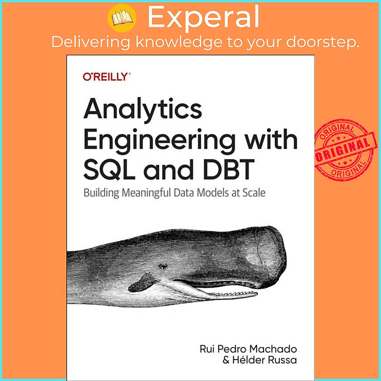 Sách - Analytics Engineering with SQL and Dbt - Building Meaningful Data Models a by Rui Machado (UK edition, paperback)