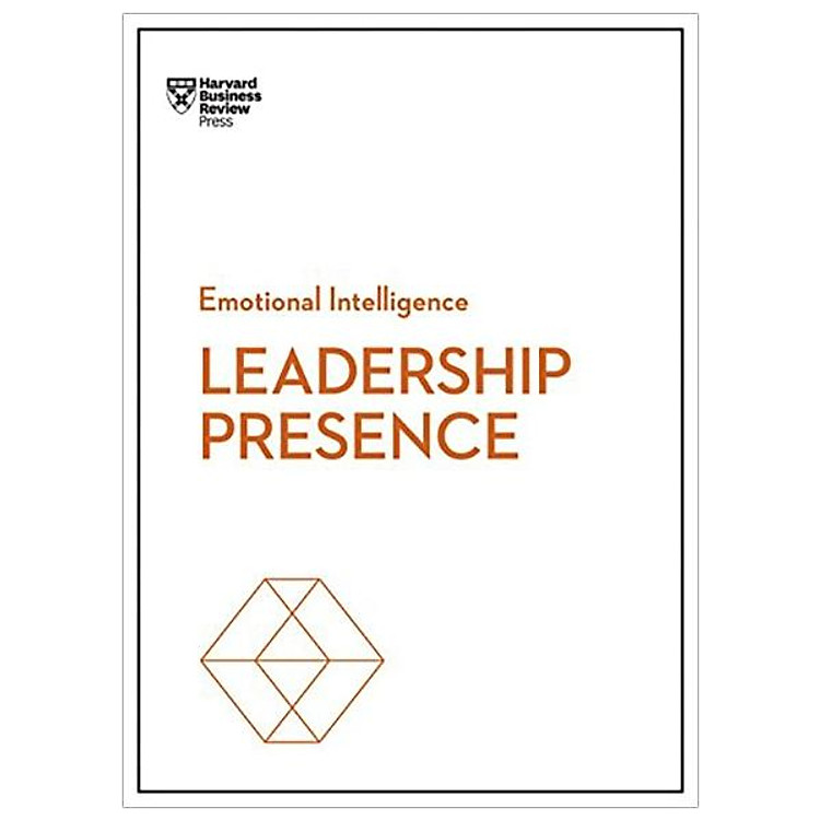 Leadership Presence (HBR Emotional Intelligence Series)
