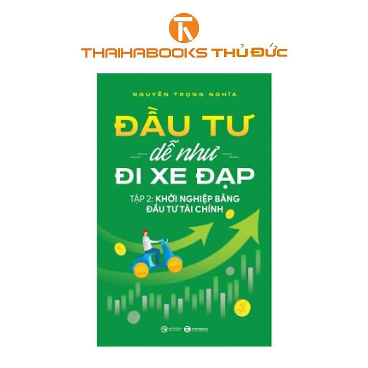 Mua tại Newshop: Đầu Tư Dễ Như Đi Xe Đạp - Tập 2: Khởi Nghiệp Bằng Đầu Tư Tài Chính