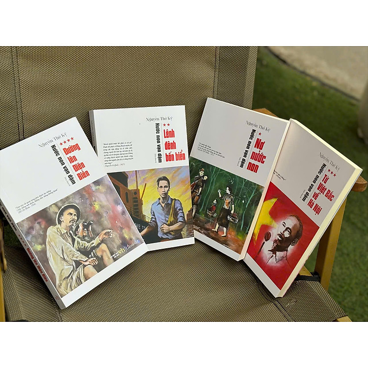 NƯỚC NON VẠN DẶM: Nợ Nước Non, Lênh Đênh Bốn Biển, Từ Việt Bắc Về Hà Nội, Đường Lên Điện Biên