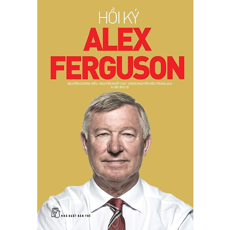 Hồi Ký Alex Ferguson (Tái Bản)