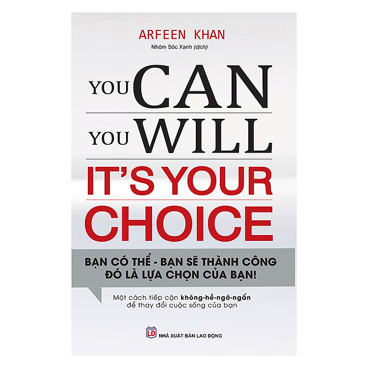 You Can, You Will. It’s Your Choice! Bạn Có Thể, Bạn Sẽ Thành Công – Đó Là Lựa Chọn Của Bạn!