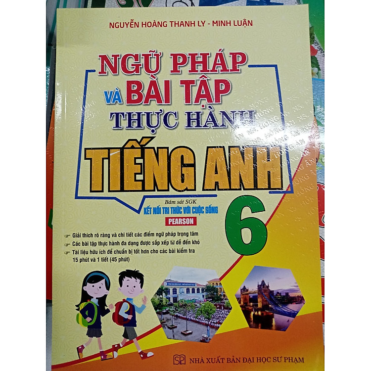 Ngữ Pháp Và Bài Tập Thực Hành Tiếng Anh Lớp 6 (Bám Sát SGK Kết Nối Tri Thức Với Cuộc Sống)