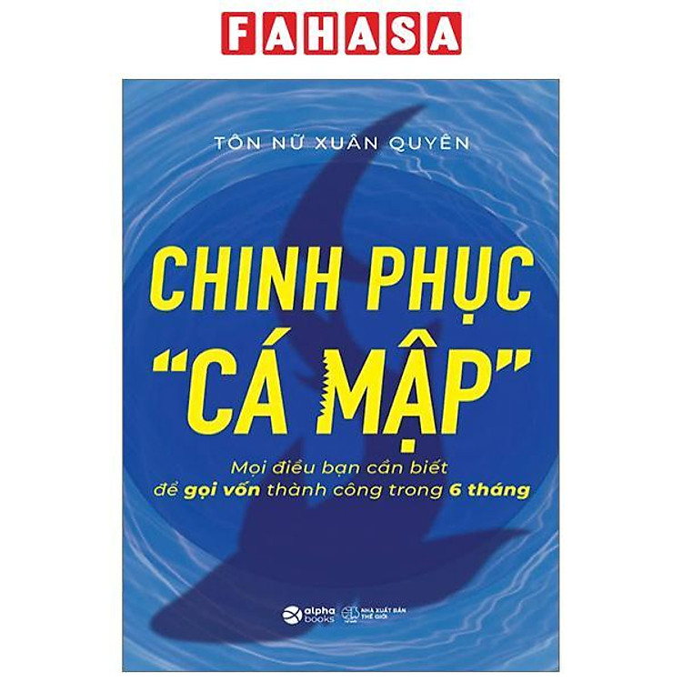 Cá Mập: Gọi Vốn Thành Công Trong 6 Tháng