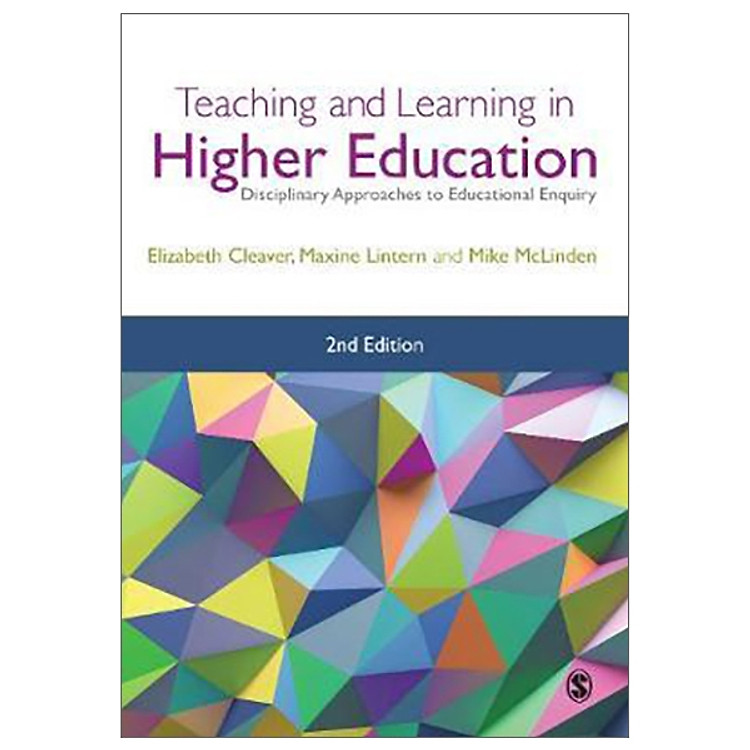 Teaching And Learning In Higher Education : Disciplinary Approaches To Educational Enquiry
