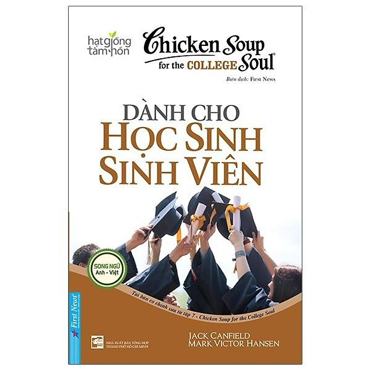 Sách - Chicken Soup For The College Soul 7 - Dành cho học sinh sinh viên - First News