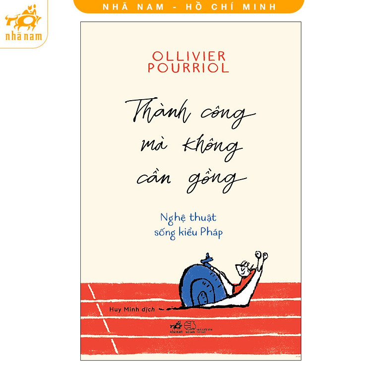 Sách - Thành công mà không cần gồng: Nghệ thuật sống kiểu Pháp (Nhã Nam HCM)