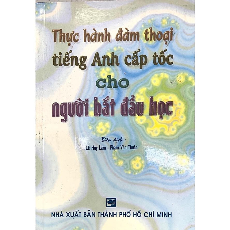 Thực Hành Đàm Thoại Tiếng Anh Cấp Tốc Cho Người Bắt Đầu Học