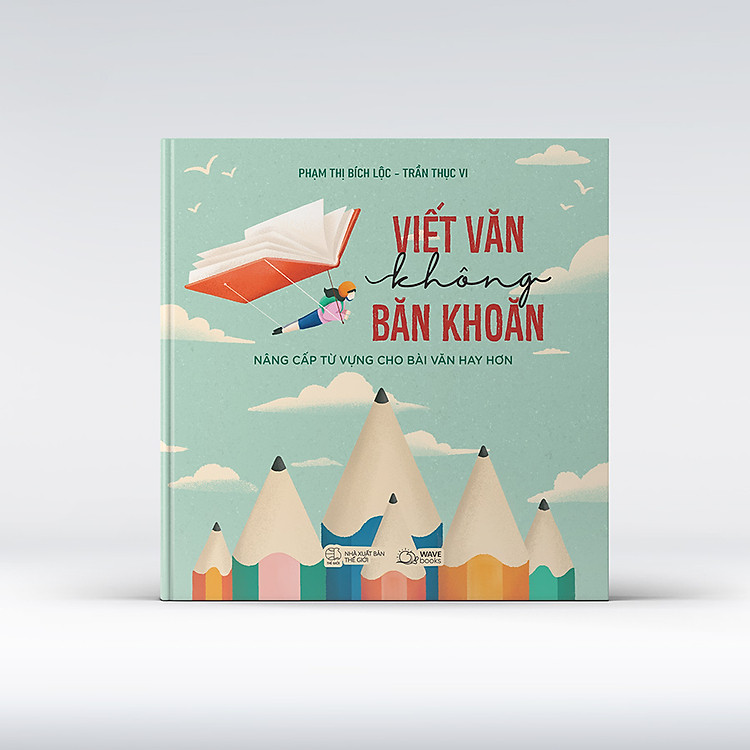 Viết Văn Không Băn Khoăn - Nâng Cấp Từ Vựng Cho Bài Văn Hay Hơn - Ảnh 3