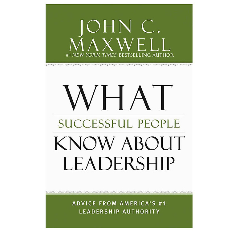 Sách What Successful People Know About Leadership