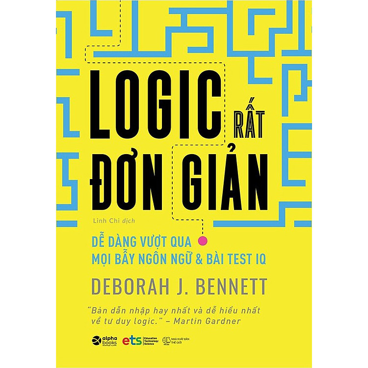 Logic Rất Đơn Giản – Dễ Dàng Vượt Qua Mọi Bẫy Ngôn Ngữ Và Bài Test IQ