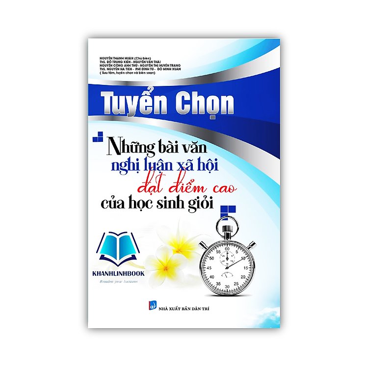 Tuyển Chọn Những Bài Văn Nghị Luận Xã Hội Đạt Điểm Cao Của Học Sinh Giỏi