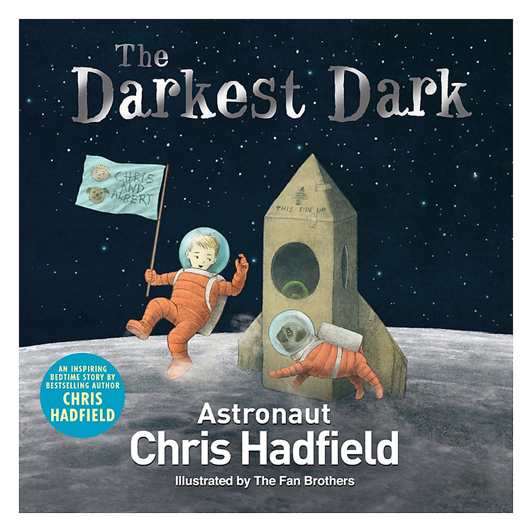 Sách The Darkest Dark (An Inspiring Bedtime Story By Bestselling Author By Chis Hadfield)