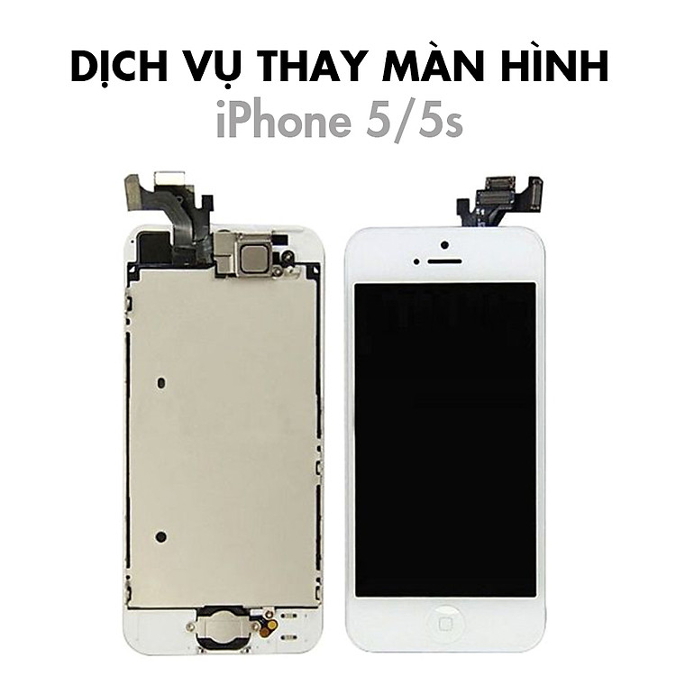 Dịch Vụ Thay Màn Hình iPhone 5/5S