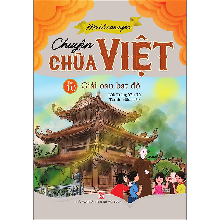 Sách Mẹ Kể Con Nghe Chuyện Chùa Việt Tập 10: Giải Oan Bạt Độ