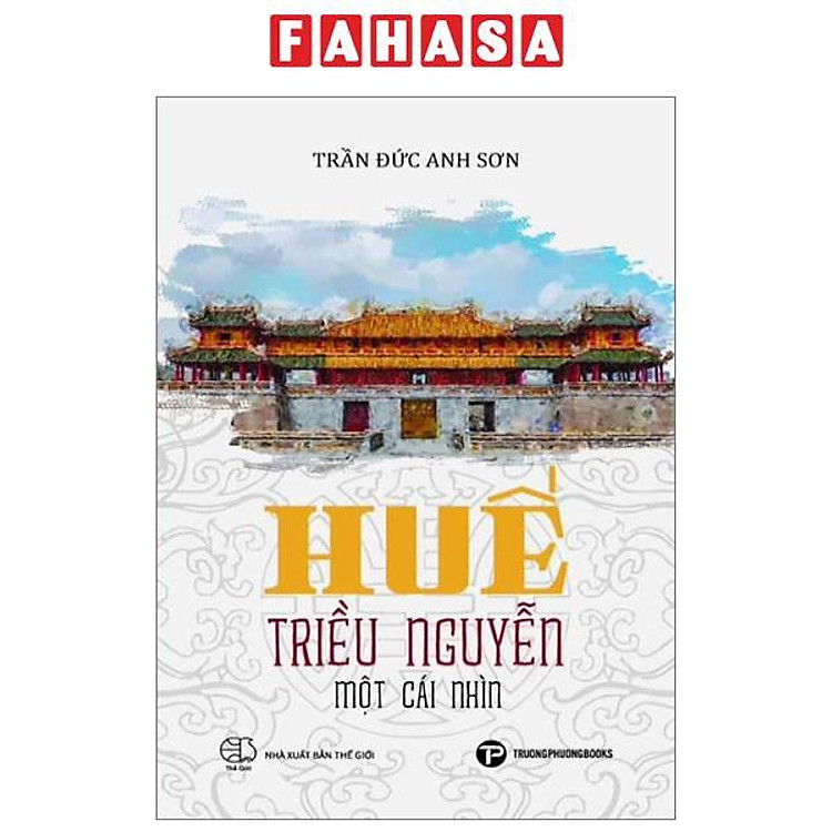 Huế - Triều Nguyễn - Một Cái Nhìn