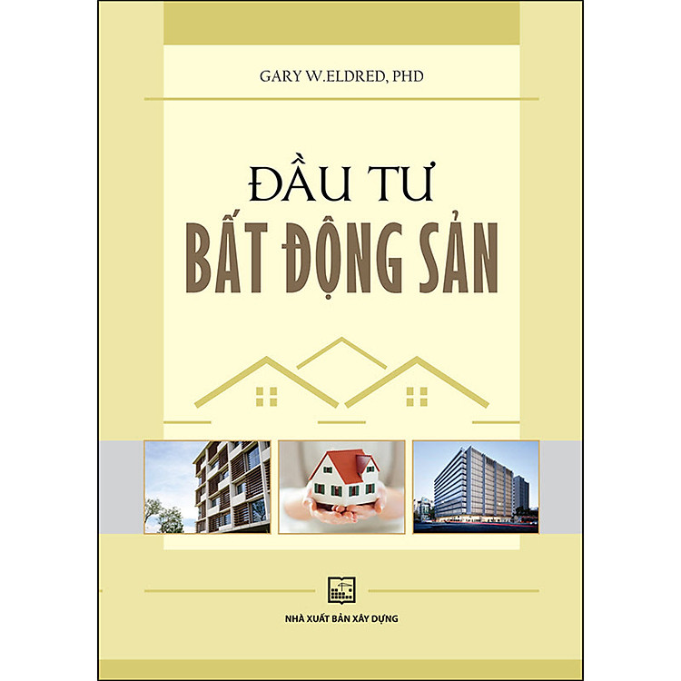Đầu Tư Bất Động Sản – Gary W. Eldred, PHD