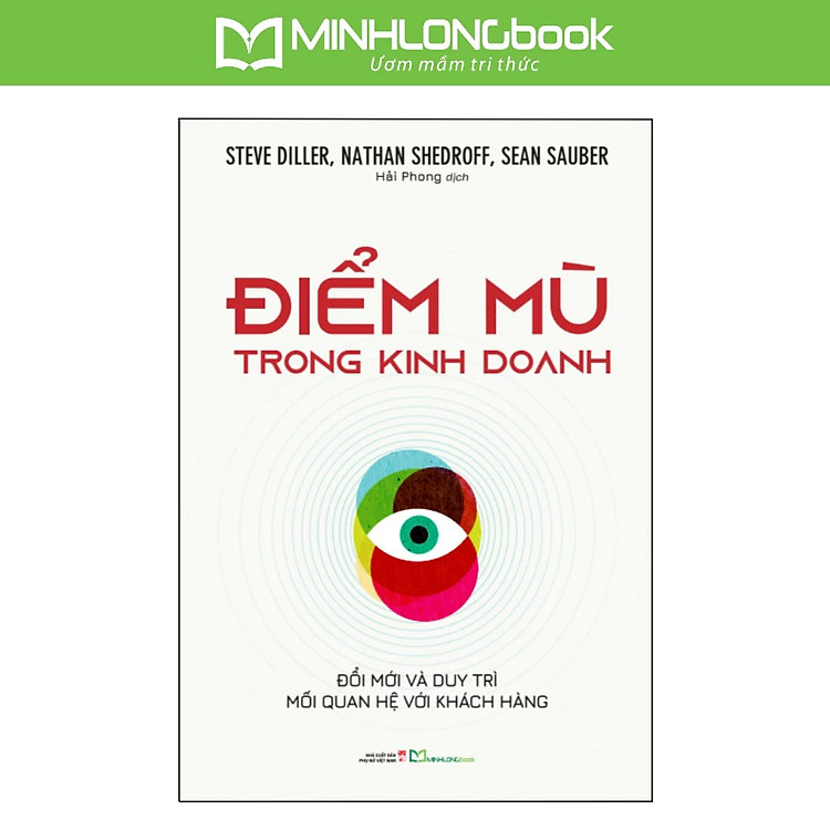 Sách: Điểm Mù Trong Kinh Doanh - Đổi Mới Và Duy Trì Mối Quan Hệ Với Khách Hàng