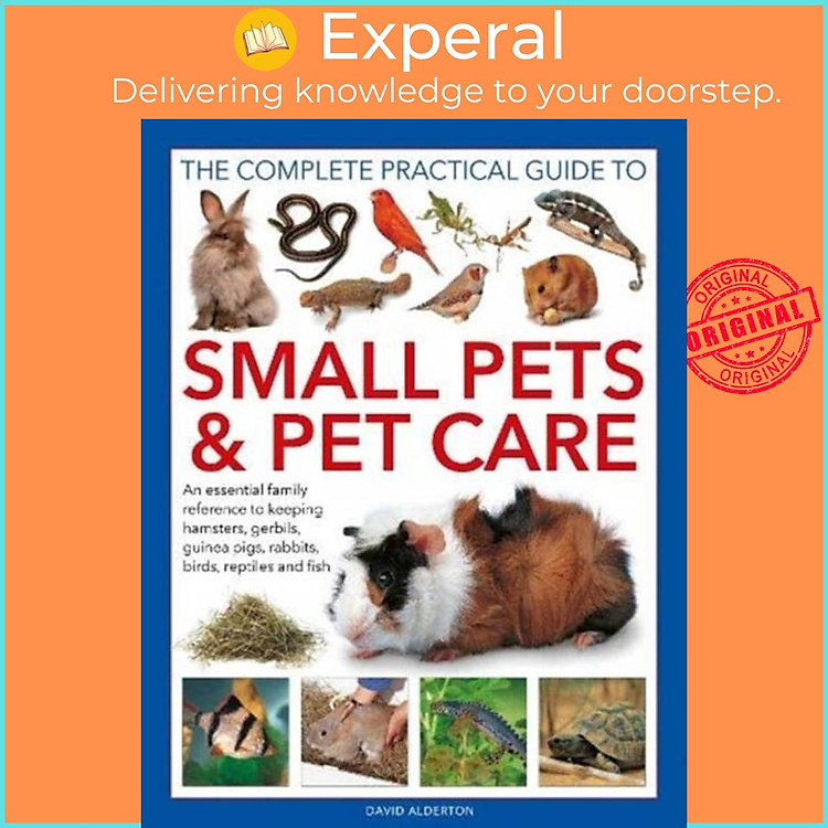 Sách - Small Pets and Pet Care, The Complete Practical Guide to - An essential by David Alderton (UK edition, hardcover)