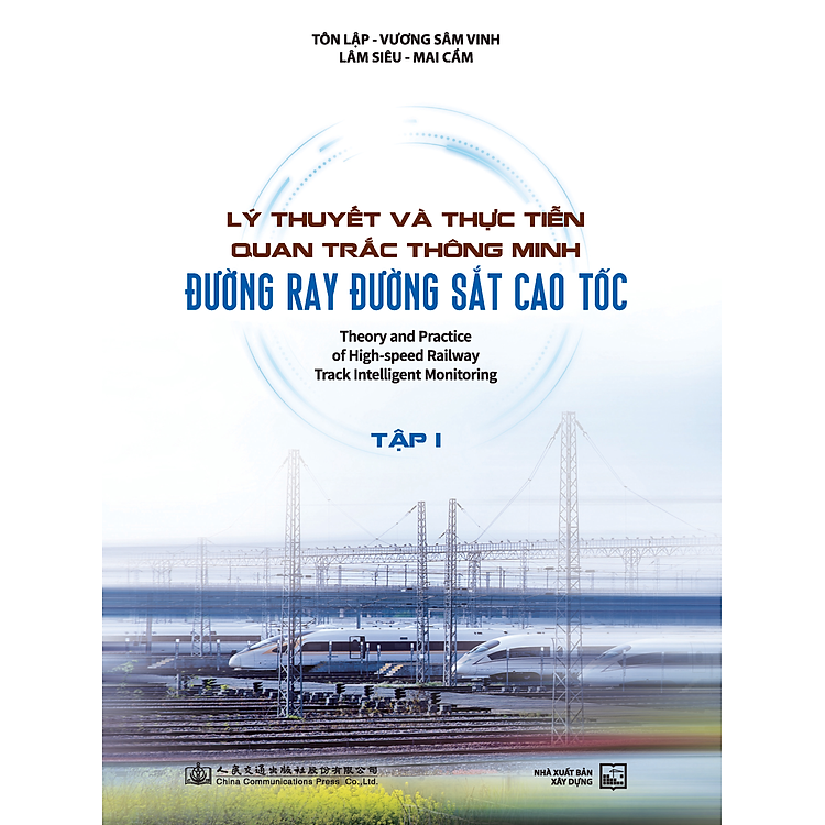 Lý Thuyết Và Thực Tiễn Quan Trắc Thông Minh Đường Ray Đường Sắt Cao Tốc (Tập 1)