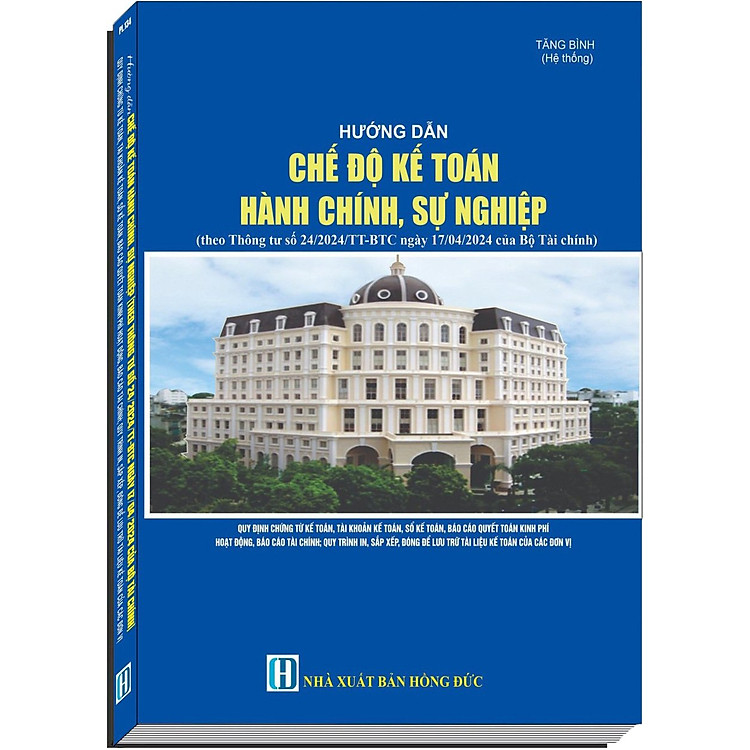 Hướng Dẫn Chế Độ Kế Toán Hành Chính, Sự Nghiệp (theo Thông tư số 24/2024/TT-BTC ngày 17 tháng 4 năm 2024 của Bộ Tài chính)