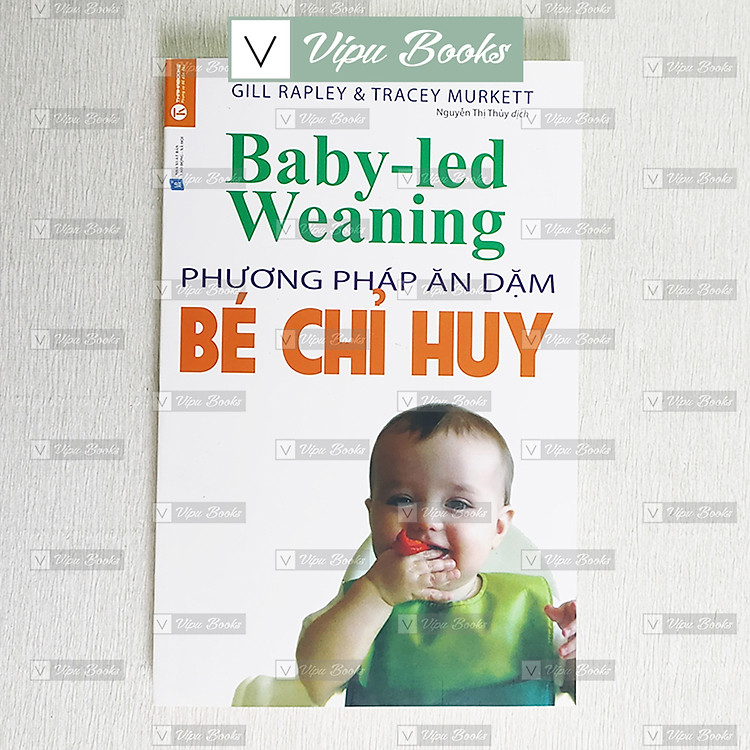 Phương Pháp Ăn Dặm Bé Chỉ Huy - Baby Led Weaning