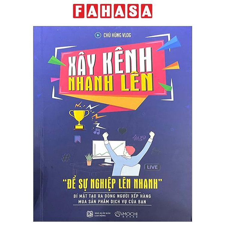Xây Kênh Nhanh Lên – “Để Sự Nghiệp Lên Nhanh”