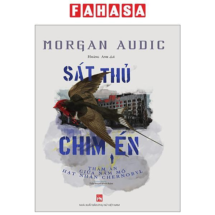 Sát Thủ Chim Én – Thảm Án Giữa Nấm Mồ Hạt Nhân Chernobyl