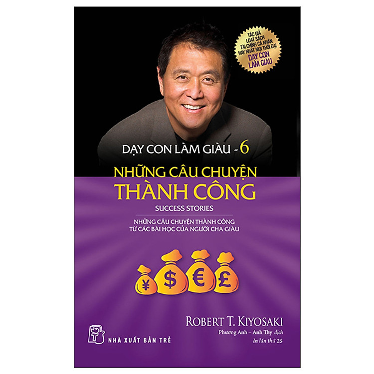 Dạy Con Làm Giàu 06 – Những Câu Chuyện Thành Công (Tái Bản 2022)