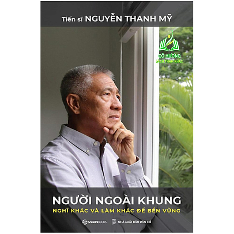 Người Ngoài Khung – Nghĩ Khác Và Làm Khác Để Bền Vững