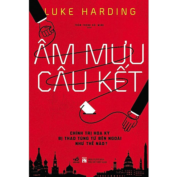 ÂM MƯU CÂU KẾT: Chính Trị Hoa Kỳ Bị Thao Túng Từ Bên Ngoài Như Thế Nào?