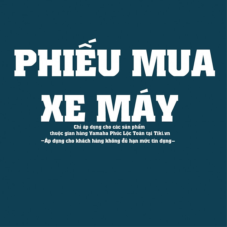 Phiếu Mua Xe Máy Yamaha Phúc Tiến Phát
