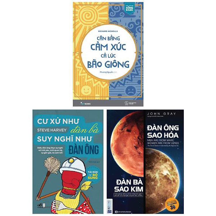 Combo Sách Đàn Ông Sao Hỏa - Đàn Bà Sao Kim + Cân Bằng Cảm Xúc, Cả Lúc Bão Giông + Cư Xử Như Đàn Bà, Suy Nghĩ Như Đàn Ông (Bộ 3 Cuốn)