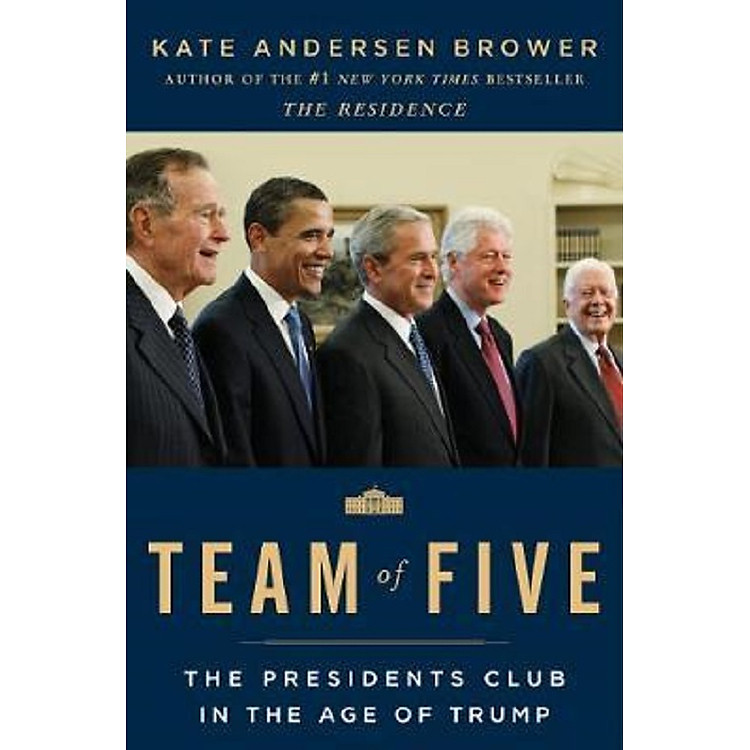 Team of Five: The Presidents Club in the Age of Trump