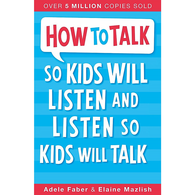 Sách tiếng Anh - How To Talk So Kids Will Listen And Listen So Kids Will Talk