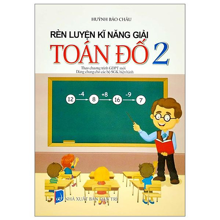 Rèn Luyện Kỹ Năng Giải Toán Đố 2 (Biên Soạn Theo Chương Trình GDPT Mới)