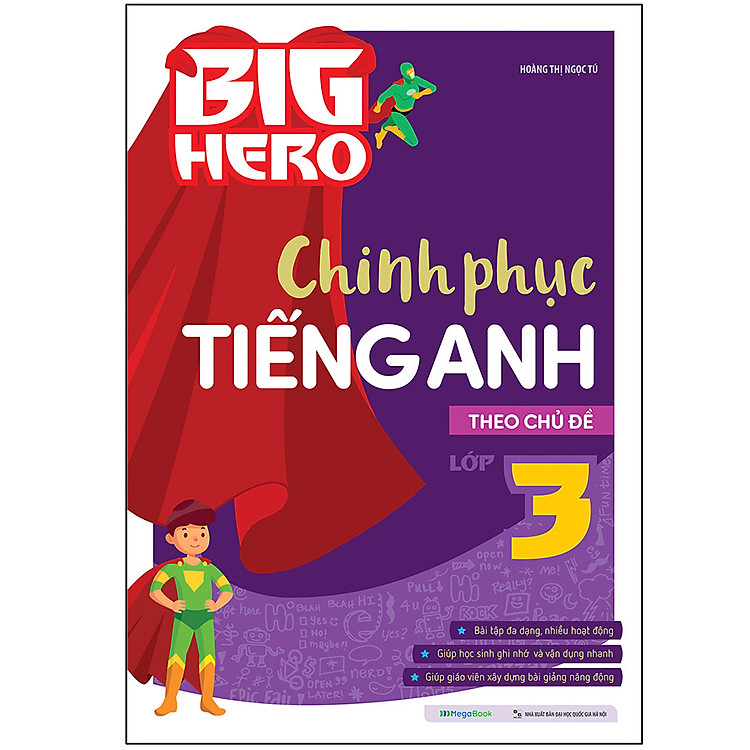 Big Hero Chinh Phục Tiếng Anh Theo Chủ Đề Lớp 3